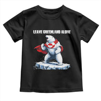 Heroic Polar Bear Leave Greenland Alone Toddler T Shirt Patriotic Island Sovereignty Protest