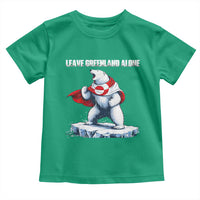 Heroic Polar Bear Leave Greenland Alone Toddler T Shirt Patriotic Island Sovereignty Protest