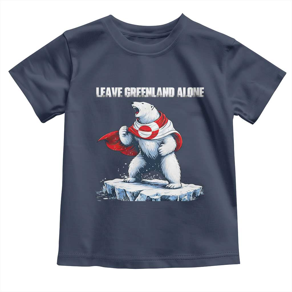 Heroic Polar Bear Leave Greenland Alone Toddler T Shirt Patriotic Island Sovereignty Protest