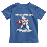 Heroic Polar Bear Leave Greenland Alone Toddler T Shirt Patriotic Island Sovereignty Protest