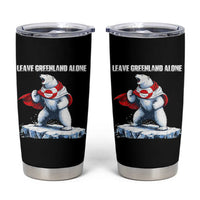 Heroic Polar Bear Leave Greenland Alone Tumbler Cup Patriotic Island Sovereignty Protest