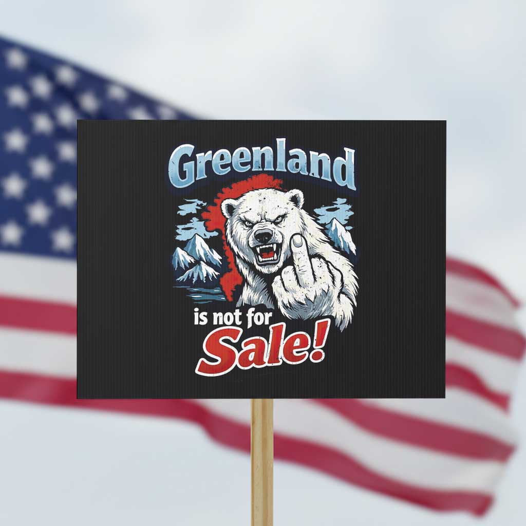 Greenland Is Not For Sale Protest Protest Sign Aggressive Polar Bear with Middle Finger Graphic