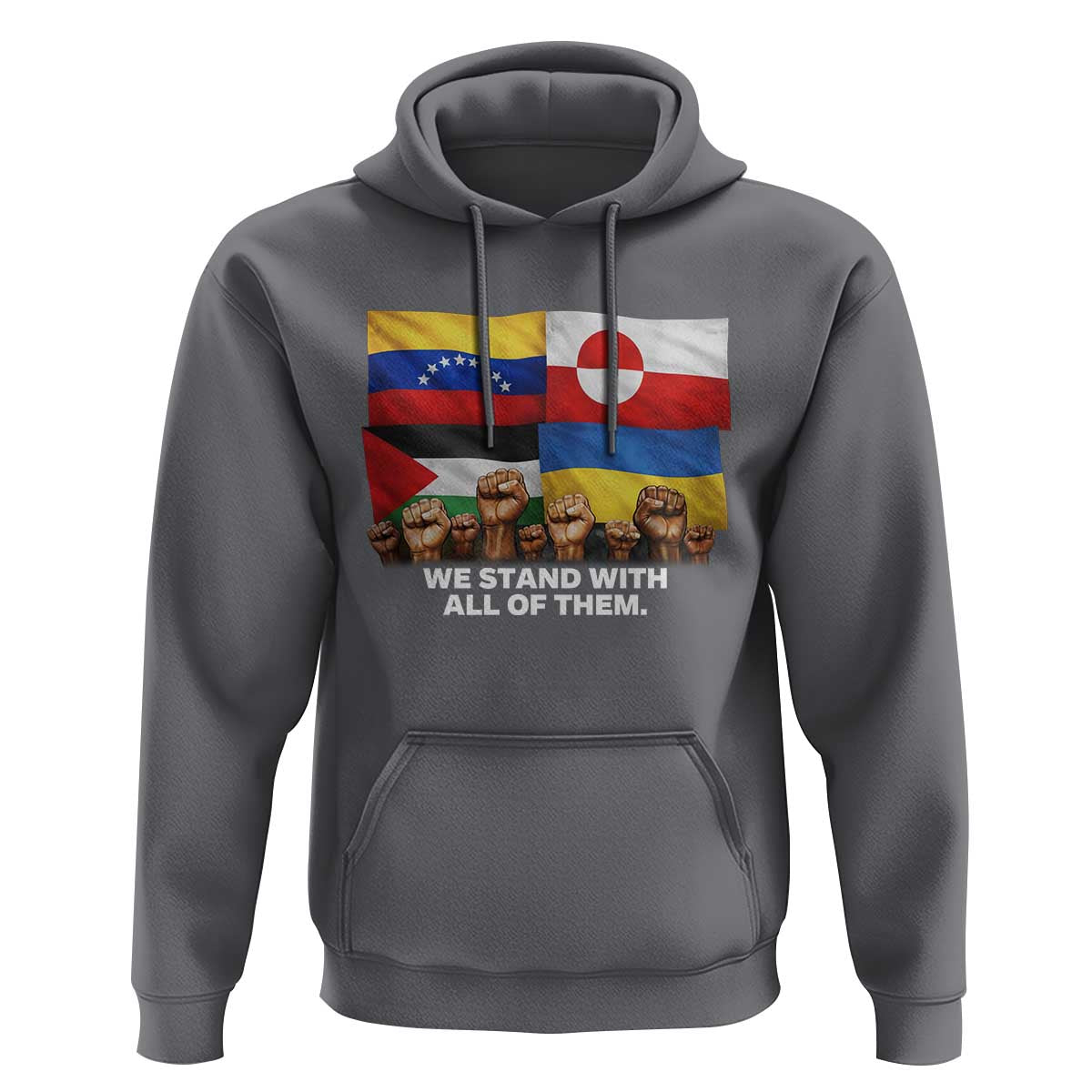 We Stand With Venezuela Greenland Ukraine Palestine Hoodie Solidarity Fists Flags Global Support