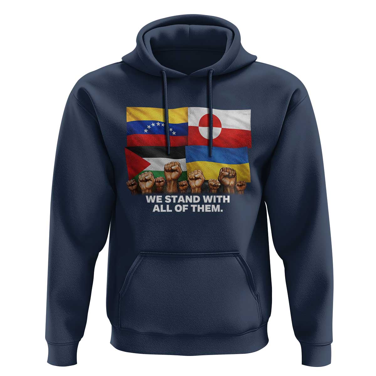 We Stand With Venezuela Greenland Ukraine Palestine Hoodie Solidarity Fists Flags Global Support