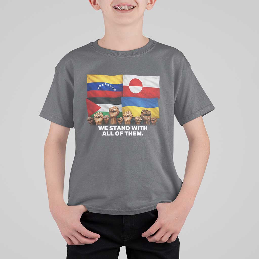 We Stand With Venezuela Greenland Ukraine Palestine T Shirt For Kid Solidarity Fists Flags Global Support