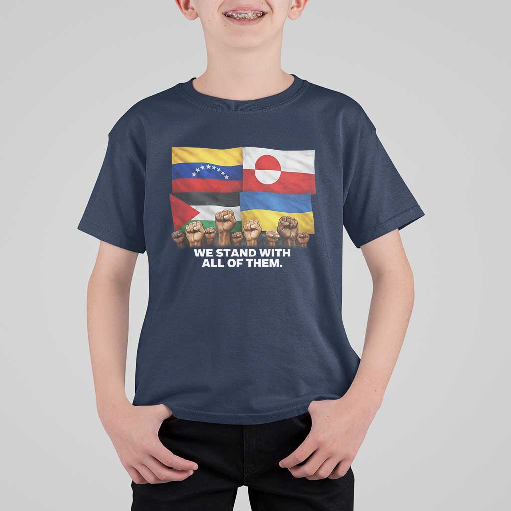 We Stand With Venezuela Greenland Ukraine Palestine T Shirt For Kid Solidarity Fists Flags Global Support