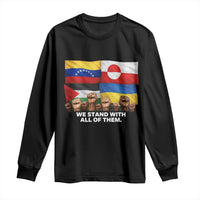 We Stand With Venezuela Greenland Ukraine Palestine Long Sleeve Shirt Solidarity Fists Flags Global Support