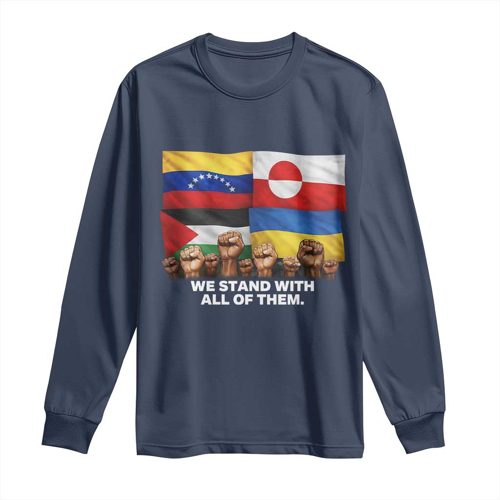 We Stand With Venezuela Greenland Ukraine Palestine Long Sleeve Shirt Solidarity Fists Flags Global Support