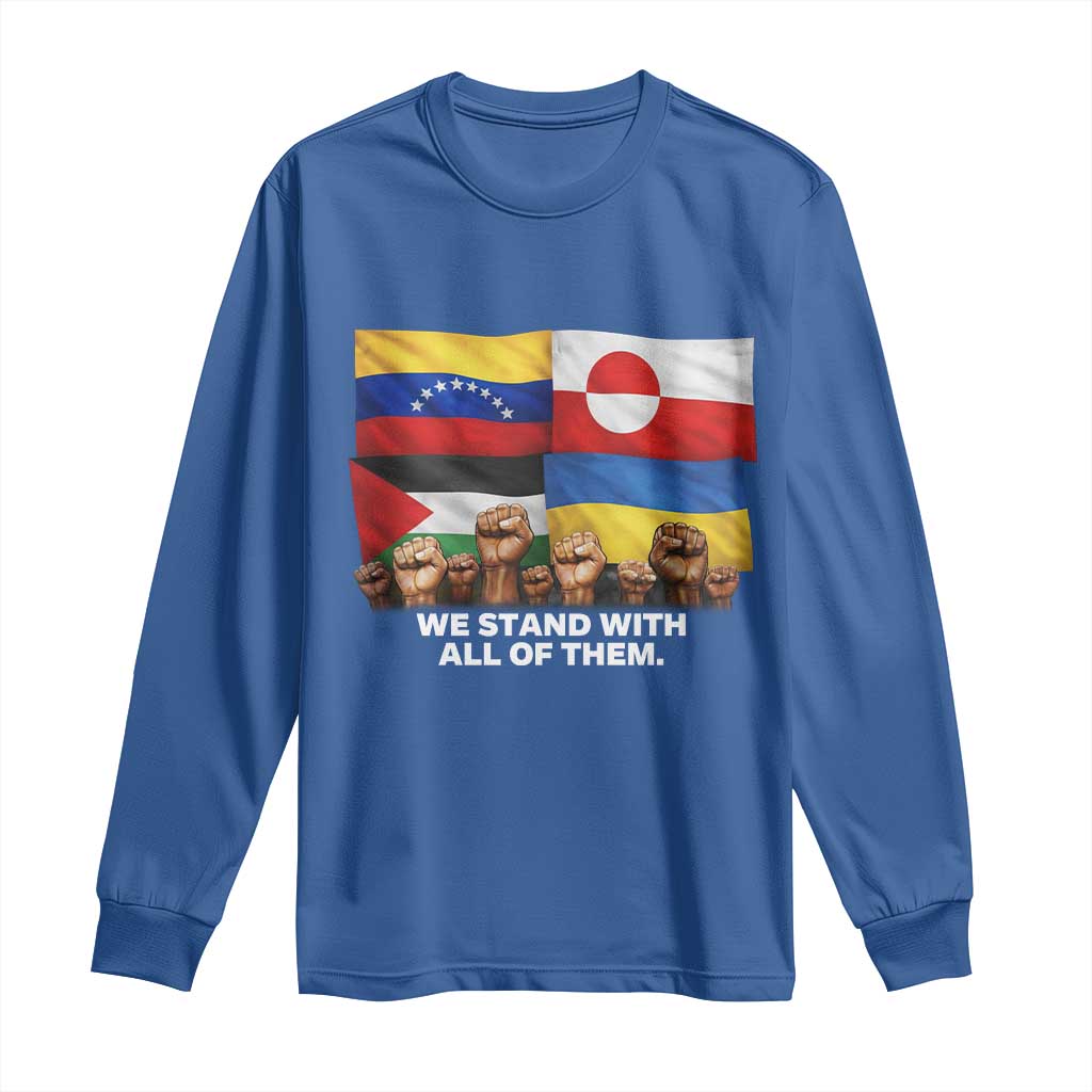 We Stand With Venezuela Greenland Ukraine Palestine Long Sleeve Shirt Solidarity Fists Flags Global Support