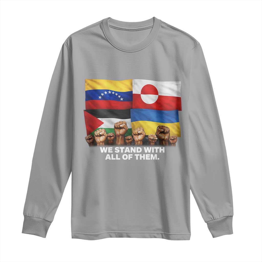 We Stand With Venezuela Greenland Ukraine Palestine Long Sleeve Shirt Solidarity Fists Flags Global Support