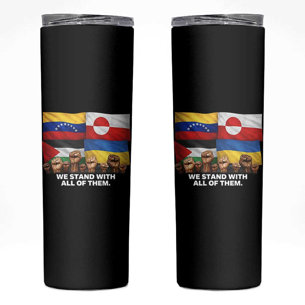 We Stand With Venezuela Greenland Ukraine Palestine Skinny Tumbler Solidarity Fists Flags Global Support