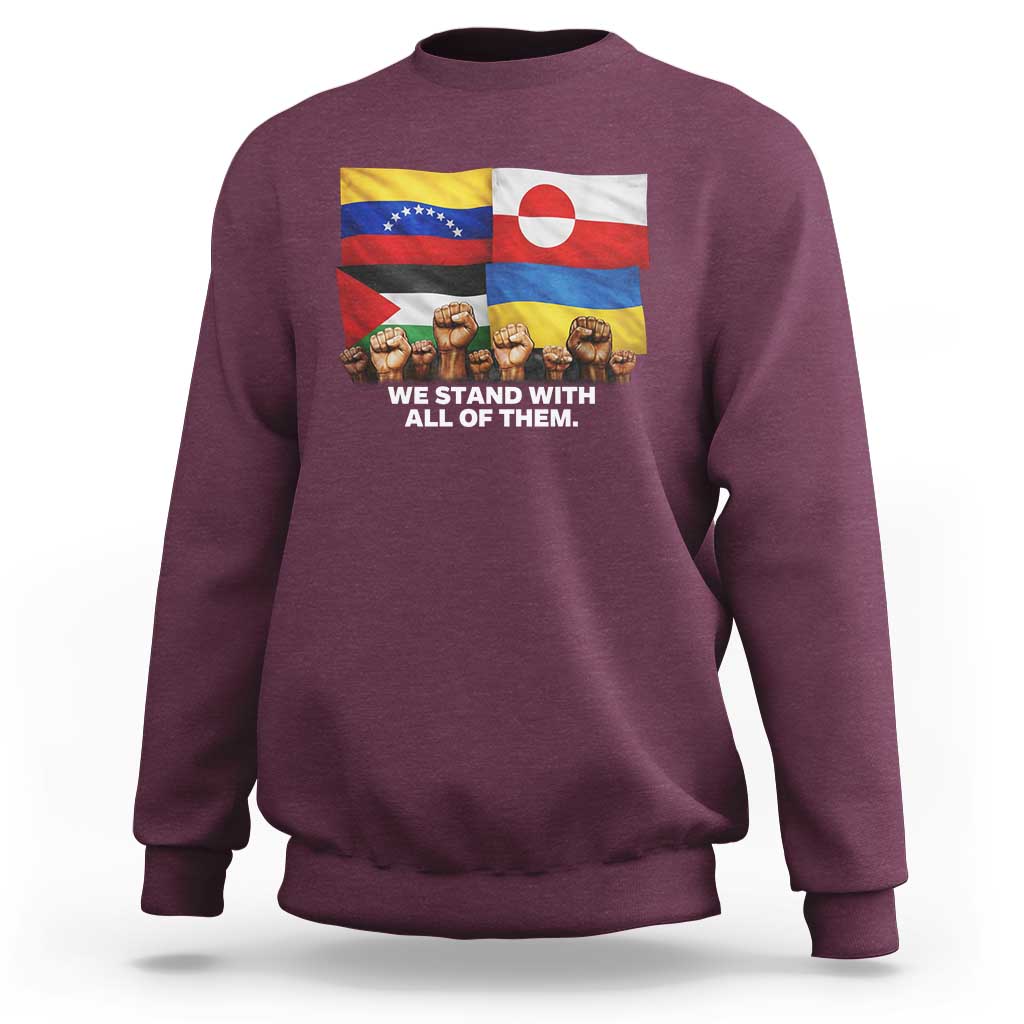 We Stand With Venezuela Greenland Ukraine Palestine Sweatshirt Solidarity Fists Flags Global Support