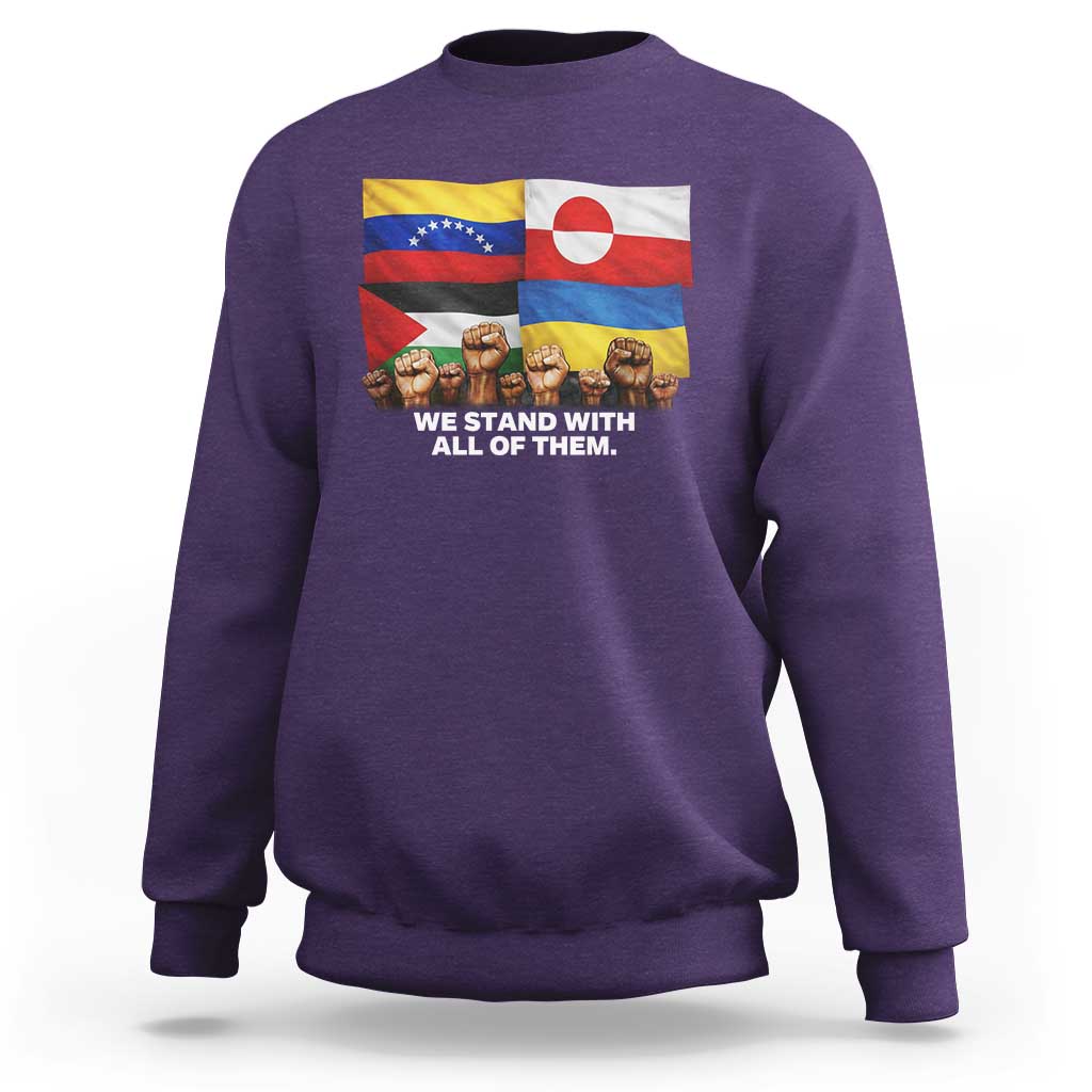 We Stand With Venezuela Greenland Ukraine Palestine Sweatshirt Solidarity Fists Flags Global Support