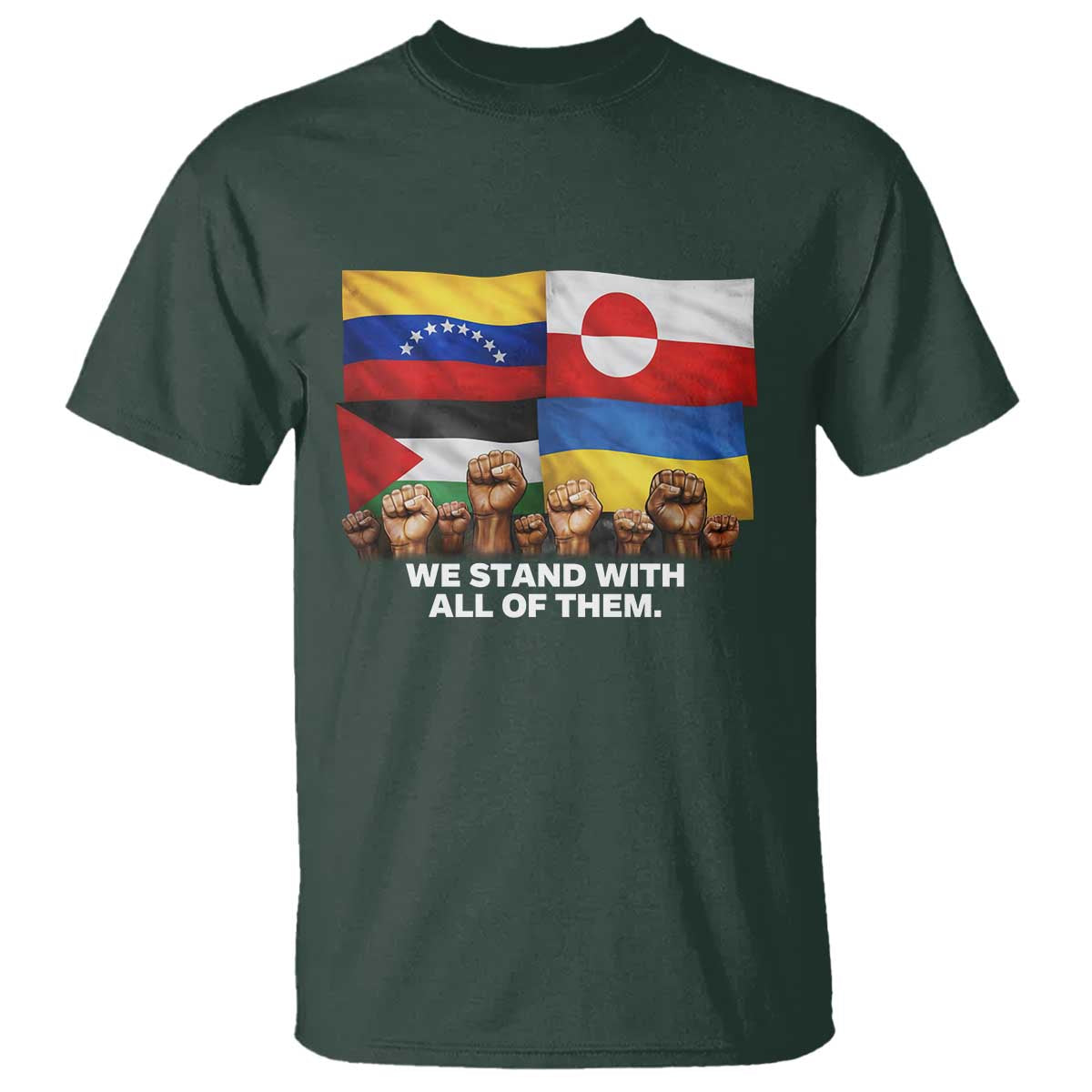 We Stand With Venezuela Greenland Ukraine Palestine T Shirt Solidarity Fists Flags Global Support