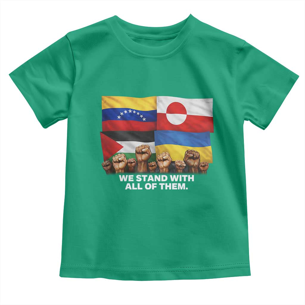 We Stand With Venezuela Greenland Ukraine Palestine Toddler T Shirt Solidarity Fists Flags Global Support
