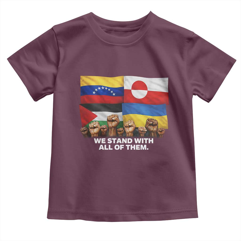 We Stand With Venezuela Greenland Ukraine Palestine Toddler T Shirt Solidarity Fists Flags Global Support