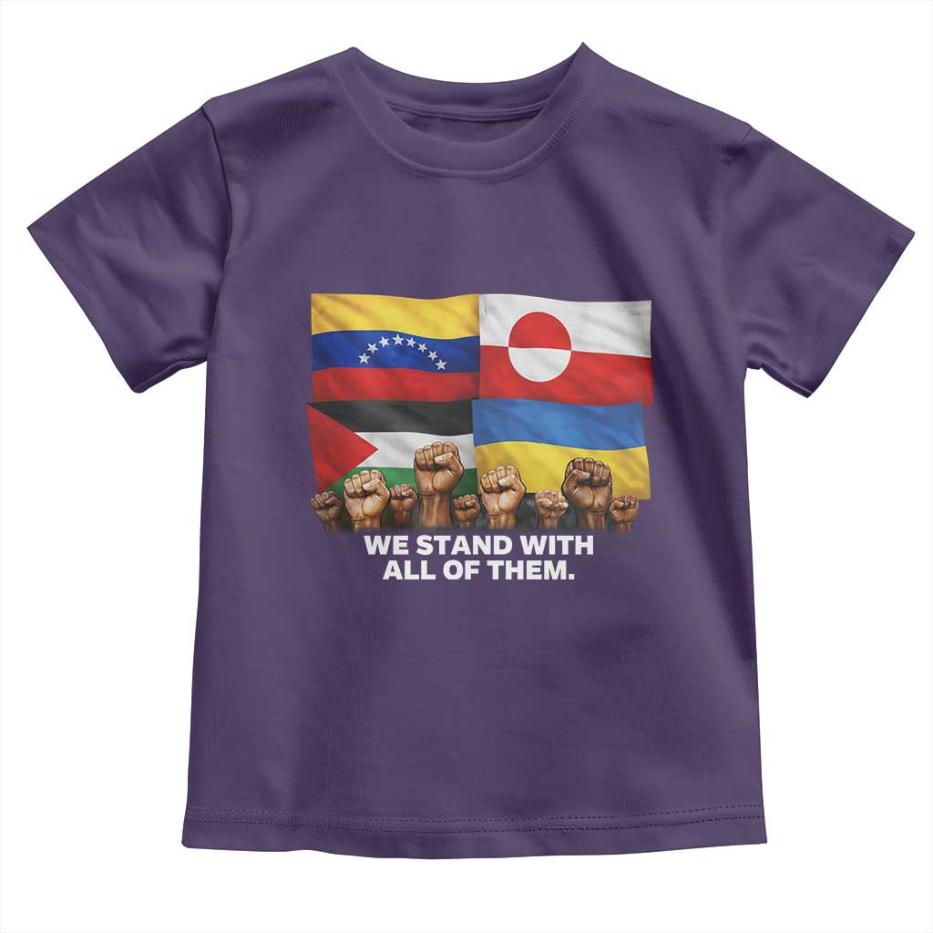 We Stand With Venezuela Greenland Ukraine Palestine Toddler T Shirt Solidarity Fists Flags Global Support