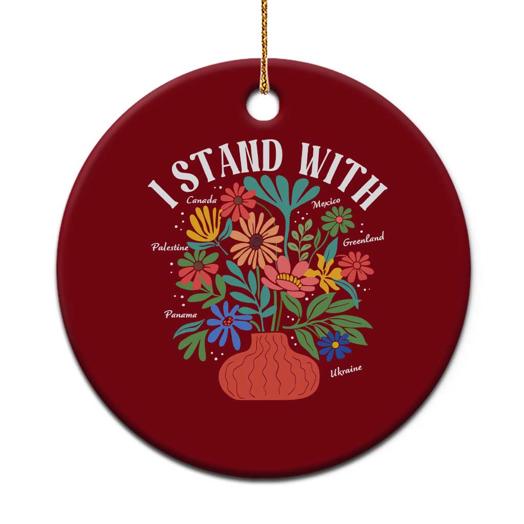 I Stand With Mexico Greenland Ukraine Canada Palestine Panama Ceramic Ornament Colorful Floral Solidarity Global Unity