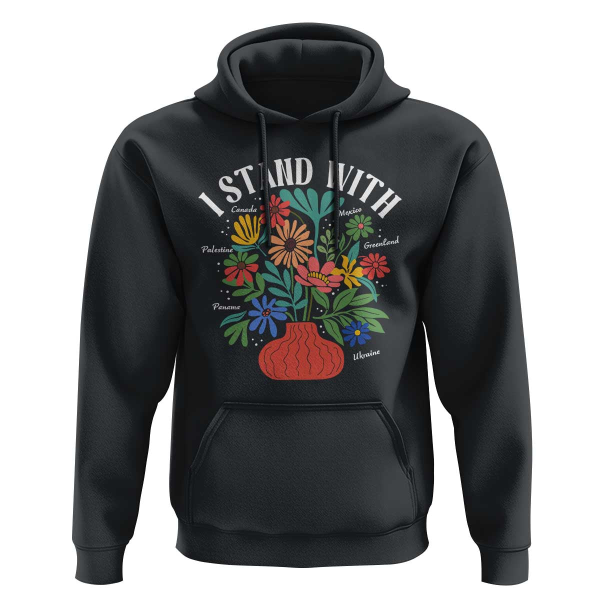 I Stand With Mexico Greenland Ukraine Canada Palestine Panama Hoodie Colorful Floral Solidarity Global Unity