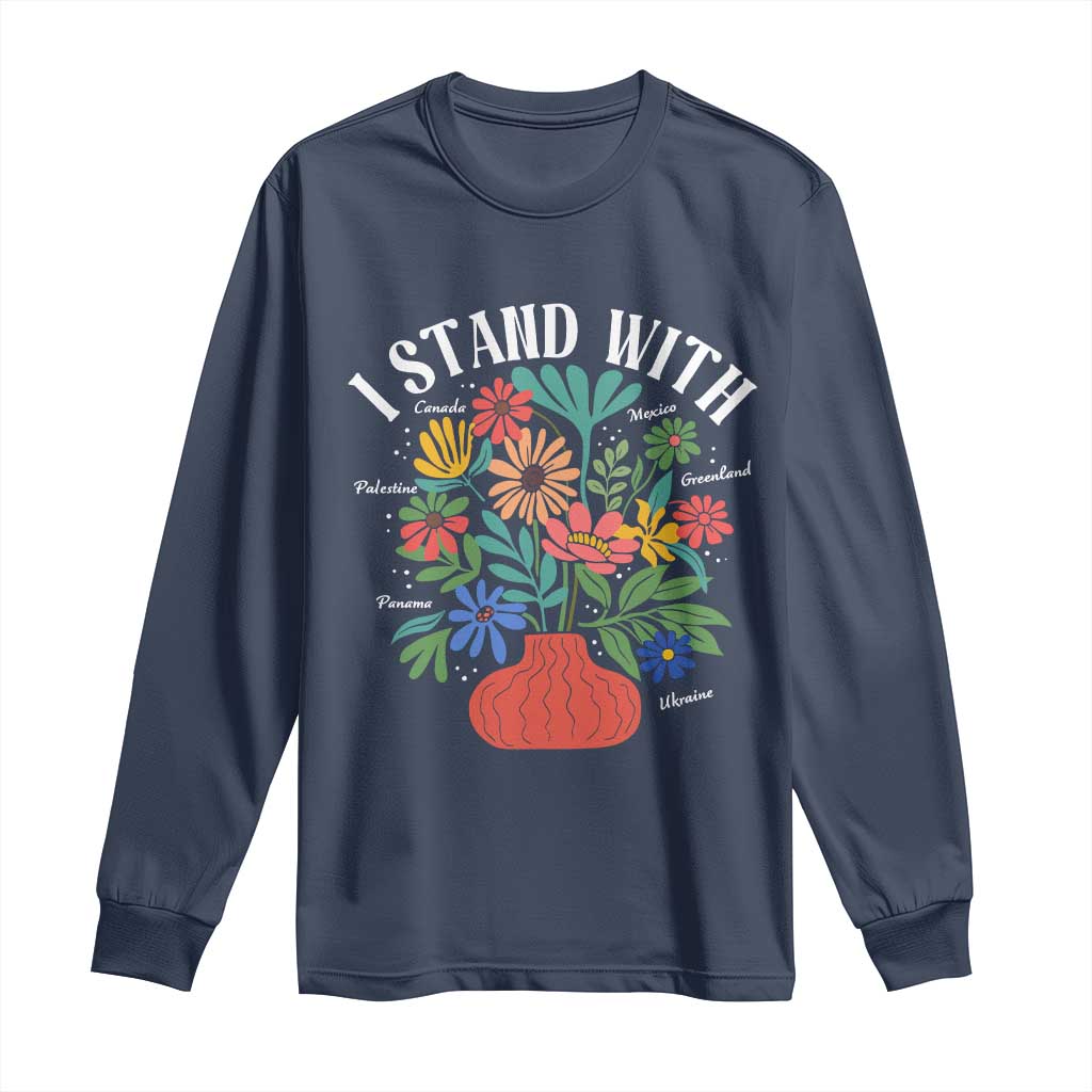 I Stand With Mexico Greenland Ukraine Canada Palestine Panama Long Sleeve Shirt Colorful Floral Solidarity Global Unity