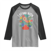 I Stand With Mexico Greenland Ukraine Canada Palestine Panama Raglan Shirt Colorful Floral Solidarity Global Unity