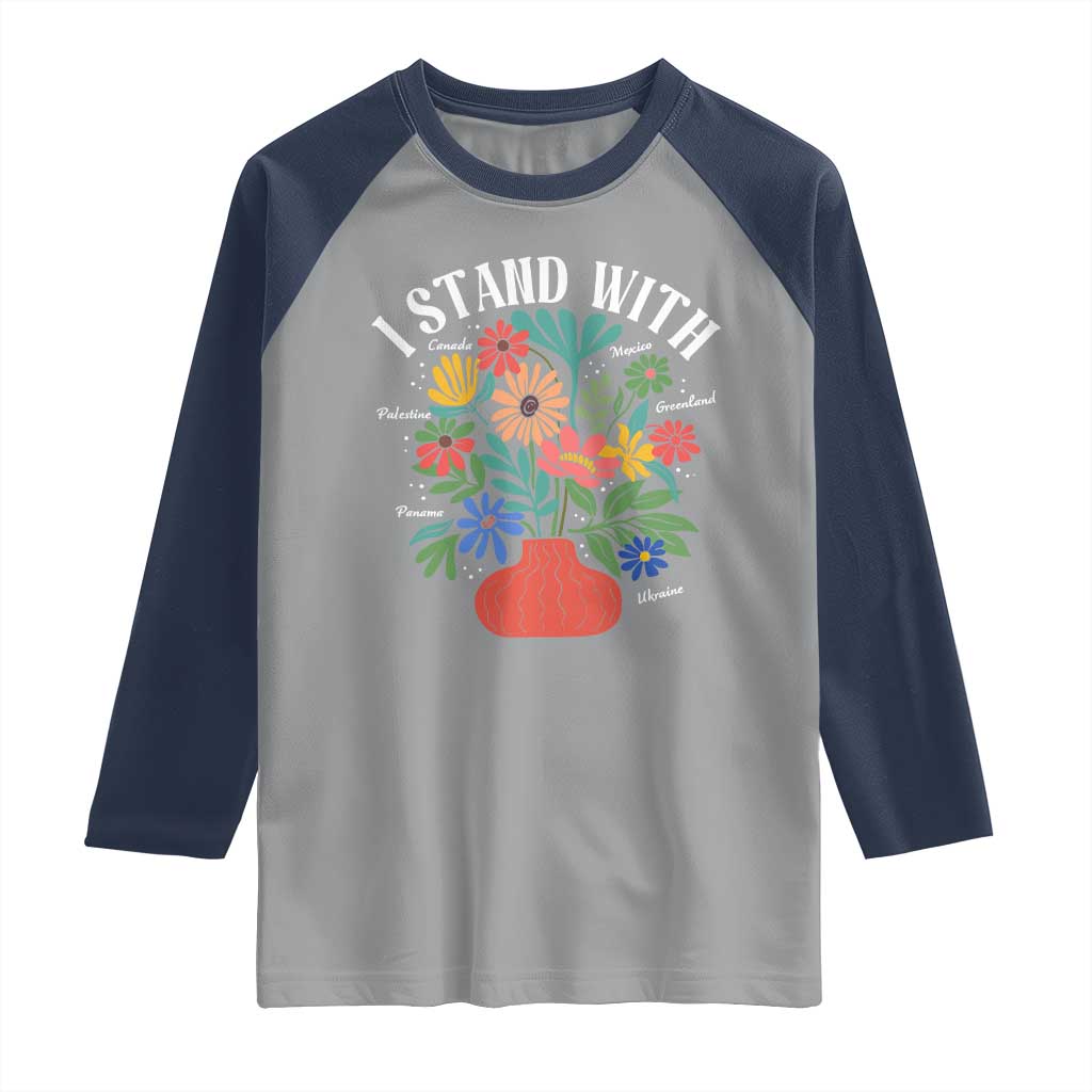 I Stand With Mexico Greenland Ukraine Canada Palestine Panama Raglan Shirt Colorful Floral Solidarity Global Unity