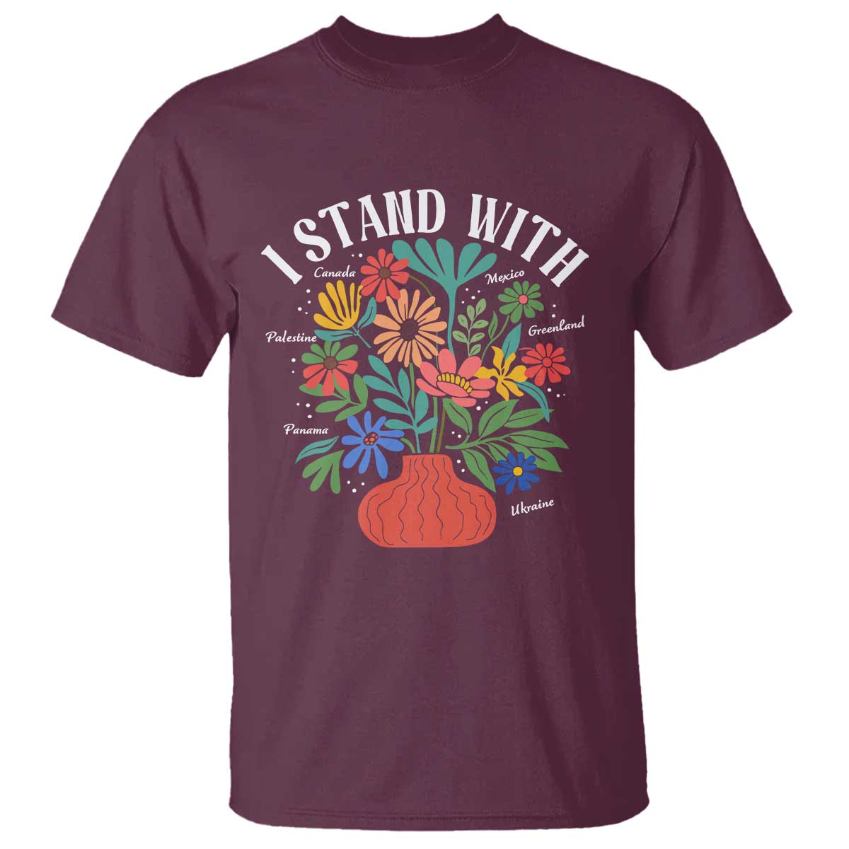 I Stand With Mexico Greenland Ukraine Canada Palestine Panama T Shirt Colorful Floral Solidarity Global Unity