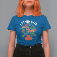 I Stand With Mexico Greenland Ukraine Canada Palestine Panama T Shirt For Women Colorful Floral Solidarity Global Unity