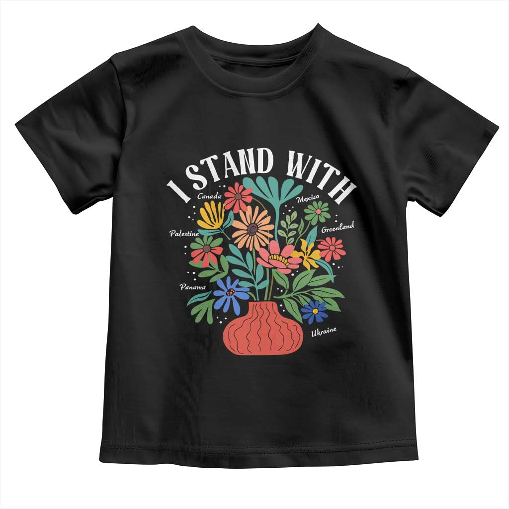 I Stand With Mexico Greenland Ukraine Canada Palestine Panama Toddler T Shirt Colorful Floral Solidarity Global Unity