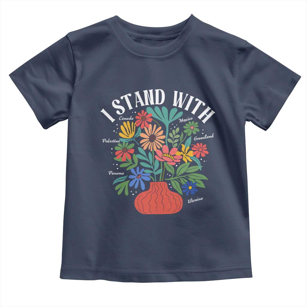 I Stand With Mexico Greenland Ukraine Canada Palestine Panama Toddler T Shirt Colorful Floral Solidarity Global Unity