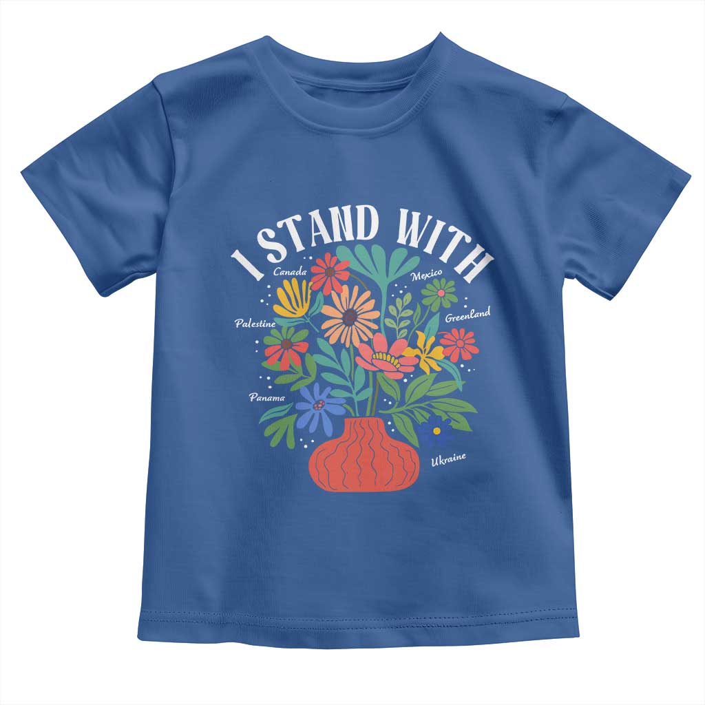 I Stand With Mexico Greenland Ukraine Canada Palestine Panama Toddler T Shirt Colorful Floral Solidarity Global Unity