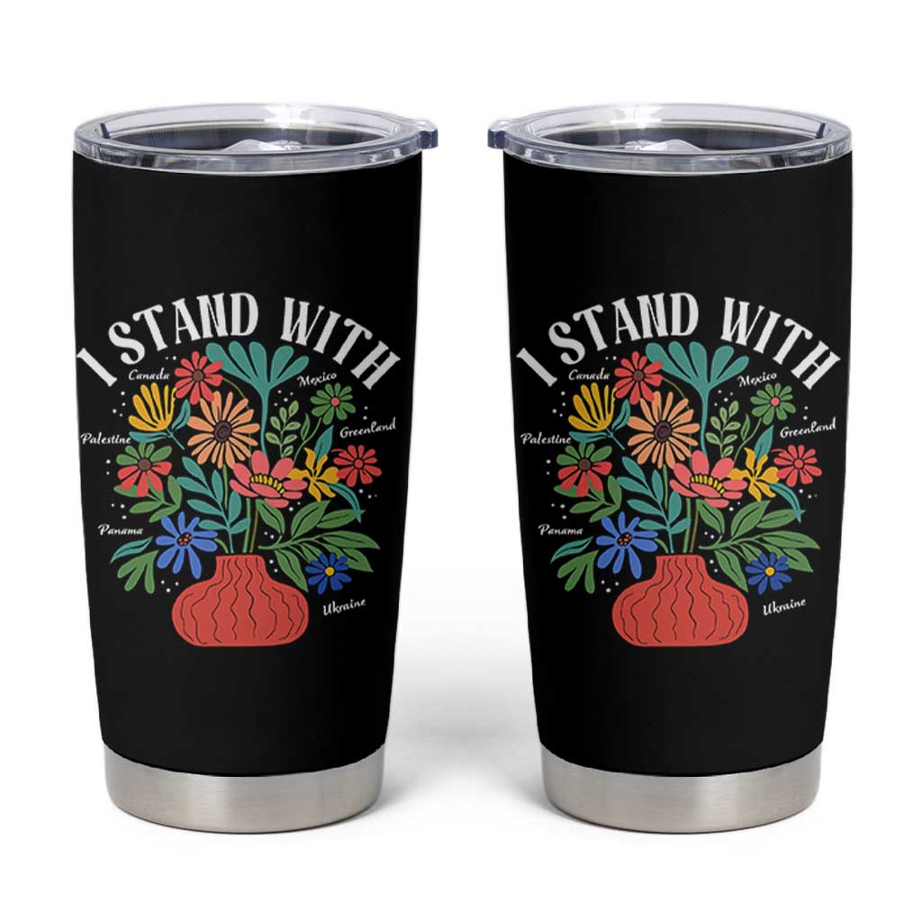 I Stand With Mexico Greenland Ukraine Canada Palestine Panama Tumbler Cup Colorful Floral Solidarity Global Unity