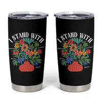 I Stand With Mexico Greenland Ukraine Canada Palestine Panama Tumbler Cup Colorful Floral Solidarity Global Unity
