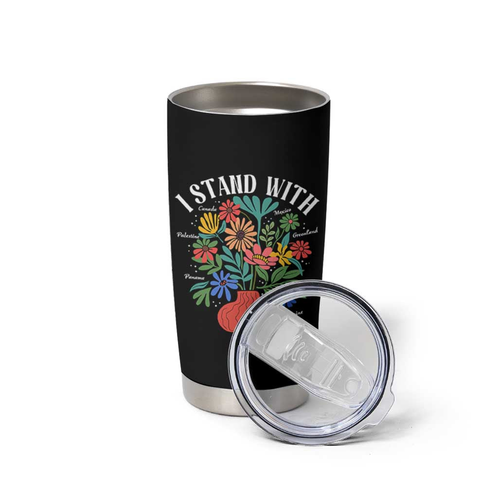 I Stand With Mexico Greenland Ukraine Canada Palestine Panama Tumbler Cup Colorful Floral Solidarity Global Unity