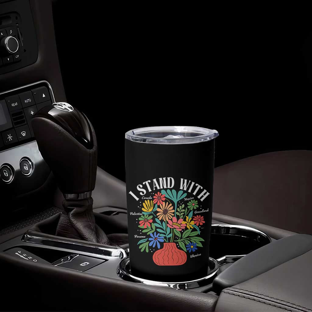 I Stand With Mexico Greenland Ukraine Canada Palestine Panama Tumbler Cup Colorful Floral Solidarity Global Unity