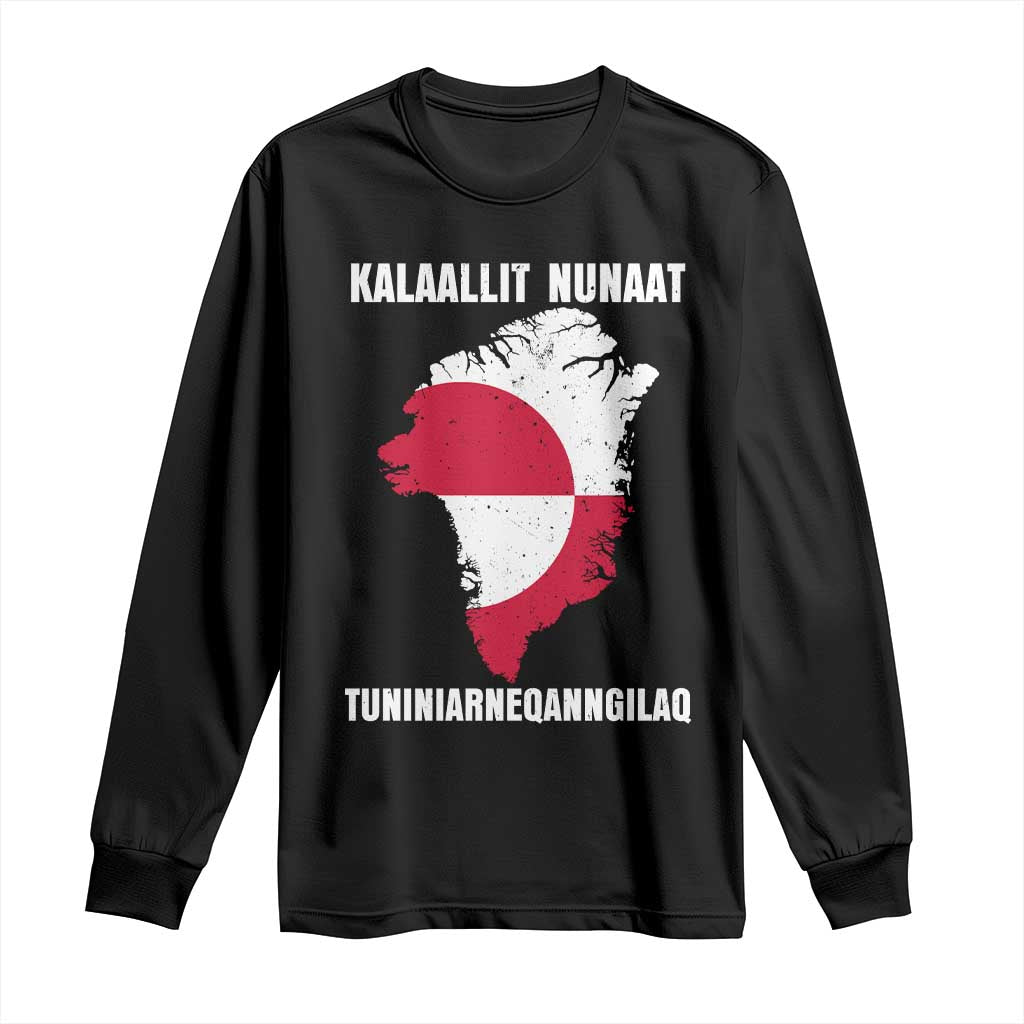 Kalaallit Nunaat Tuniniagaanngilaq Greenlandic Long Sleeve Shirt Greenland Is Not For Sale Patriotic Grunge Flag