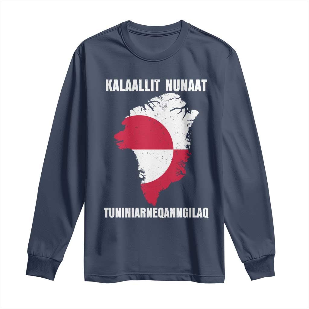 Kalaallit Nunaat Tuniniagaanngilaq Greenlandic Long Sleeve Shirt Greenland Is Not For Sale Patriotic Grunge Flag