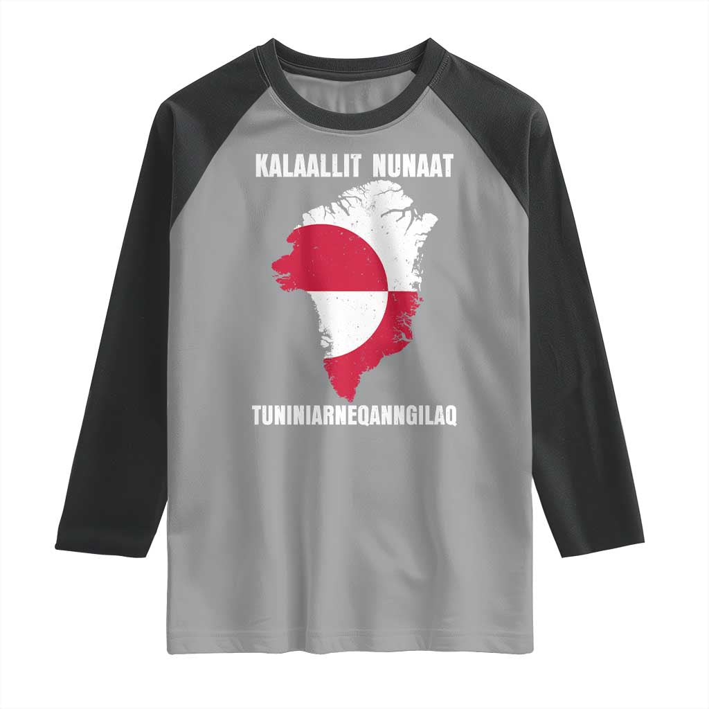 Kalaallit Nunaat Tuniniagaanngilaq Greenlandic Raglan Shirt Greenland Is Not For Sale Patriotic Grunge Flag