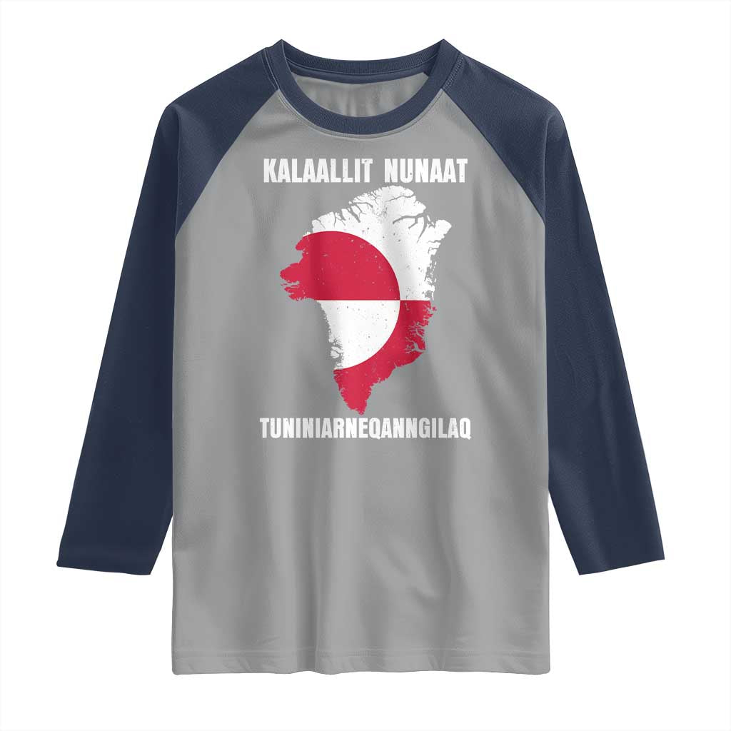 Kalaallit Nunaat Tuniniagaanngilaq Greenlandic Raglan Shirt Greenland Is Not For Sale Patriotic Grunge Flag