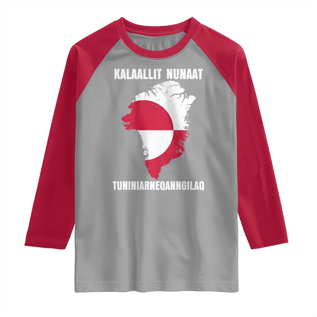 Kalaallit Nunaat Tuniniagaanngilaq Greenlandic Raglan Shirt Greenland Is Not For Sale Patriotic Grunge Flag