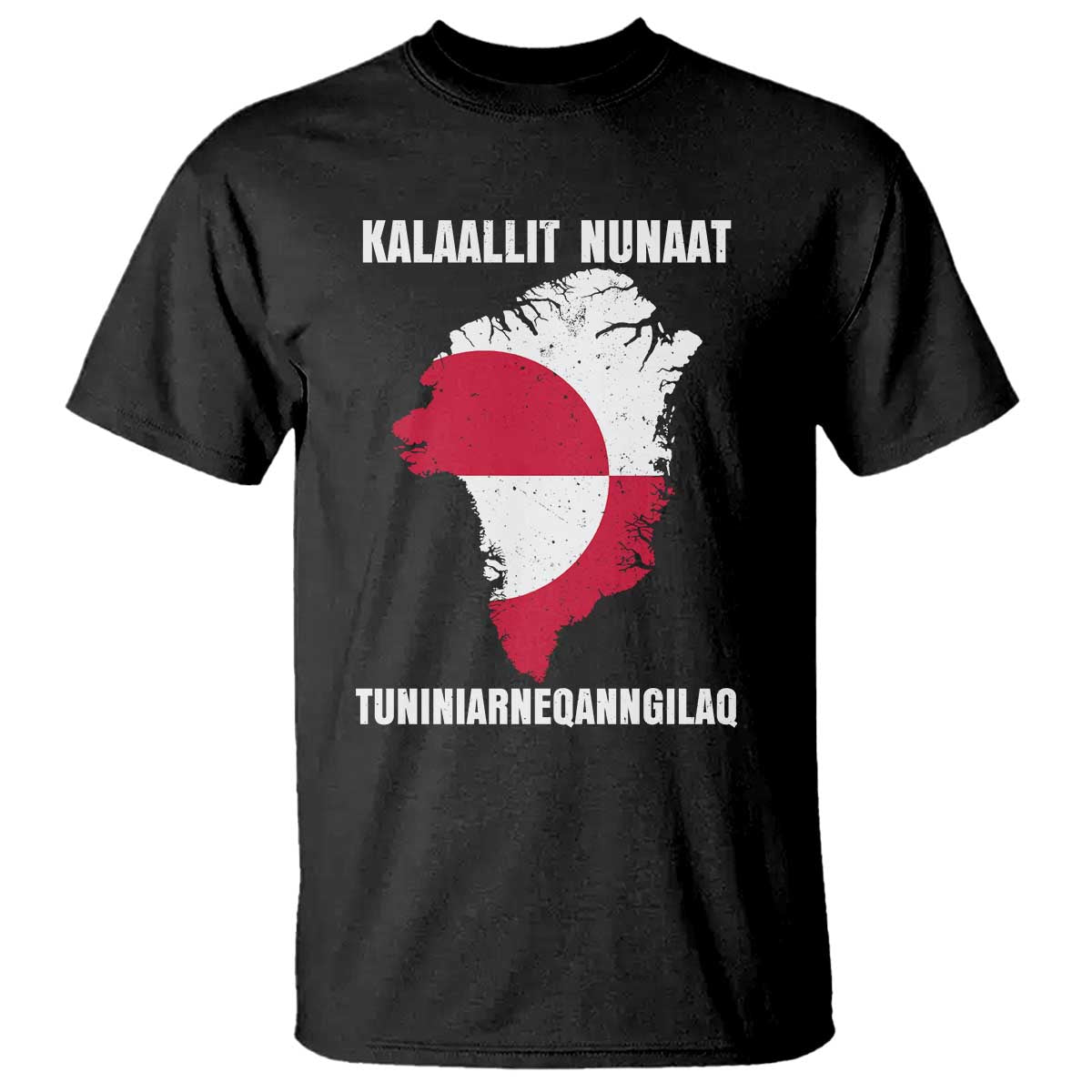 Kalaallit Nunaat Tuniniagaanngilaq Greenlandic T Shirt Greenland Is Not For Sale Patriotic Grunge Flag