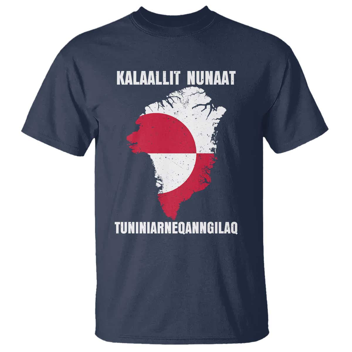 Kalaallit Nunaat Tuniniagaanngilaq Greenlandic T Shirt Greenland Is Not For Sale Patriotic Grunge Flag