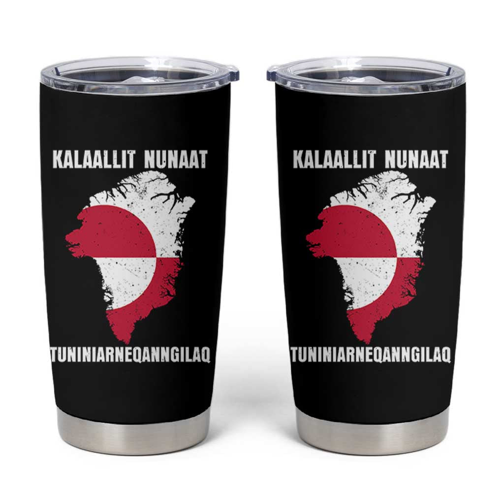 Kalaallit Nunaat Tuniniagaanngilaq Greenlandic Tumbler Cup Greenland Is Not For Sale Patriotic Grunge Flag