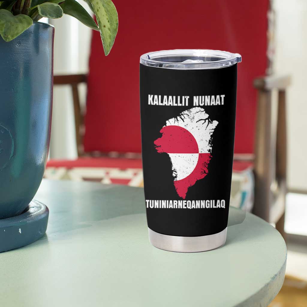 Kalaallit Nunaat Tuniniagaanngilaq Greenlandic Tumbler Cup Greenland Is Not For Sale Patriotic Grunge Flag