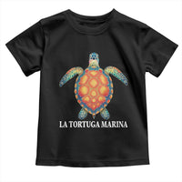 La Tortuga Marina Toddler T Shirt Sea Turtle Gulf Of Mexico Forever