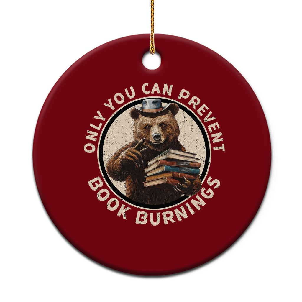Funny Books Lover Bear Ceramic Ornament Only You Can Prevent Book Burnings - Wonder Print Shop