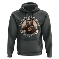 Funny Books Lover Bear Hoodie Only You Can Prevent Book Burnings