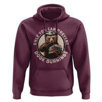 Funny Books Lover Bear Hoodie Only You Can Prevent Book Burnings