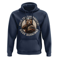 Funny Books Lover Bear Hoodie Only You Can Prevent Book Burnings