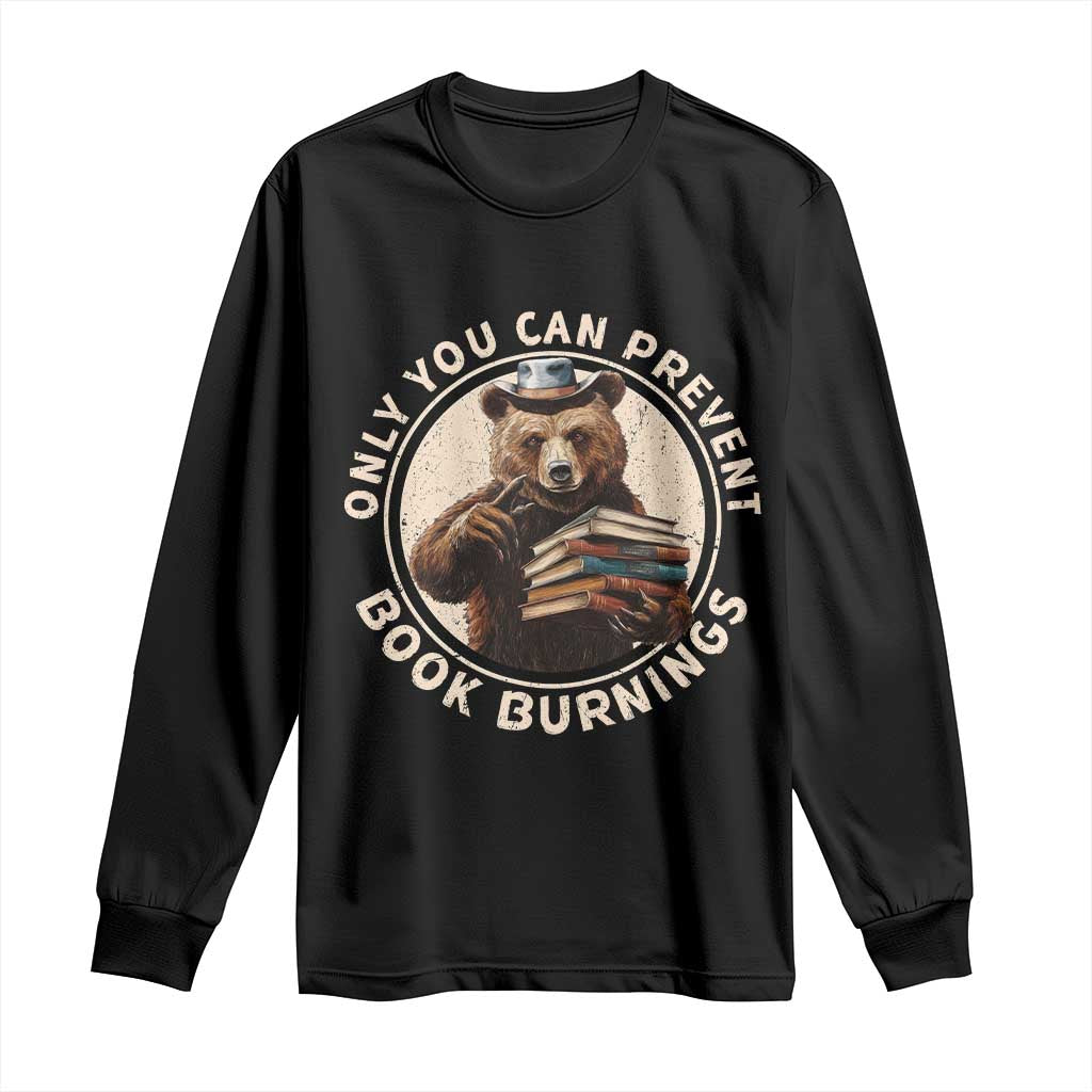 Funny Books Lover Bear Long Sleeve Shirt Only You Can Prevent Book Burnings